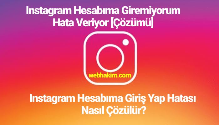 Instagram Hesabıma Giriş Yapamıyorum