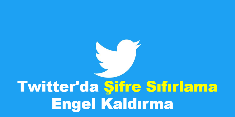 Twitter'da Şifreleme Engel Kaldırma